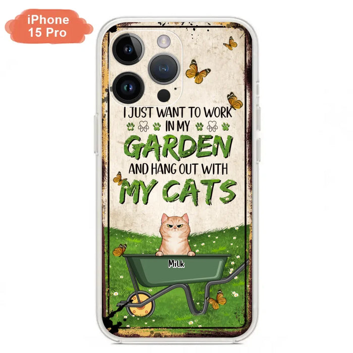 Custom Personalized Cat Phone Case For iPhone And Samsung - Gift Idea For Cat Lover - Up to 6 Cats - I Just Want To Work In My Garden And Hang Out With My Cats