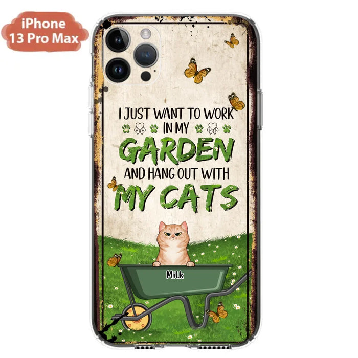 Custom Personalized Cat Phone Case For iPhone And Samsung - Gift Idea For Cat Lover - Up to 6 Cats - I Just Want To Work In My Garden And Hang Out With My Cats