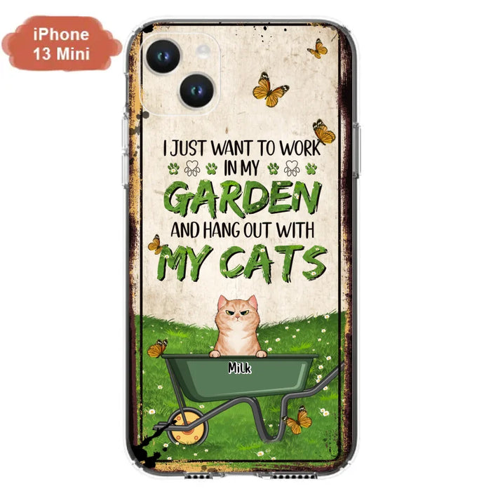 Custom Personalized Cat Phone Case For iPhone And Samsung - Gift Idea For Cat Lover - Up to 6 Cats - I Just Want To Work In My Garden And Hang Out With My Cats