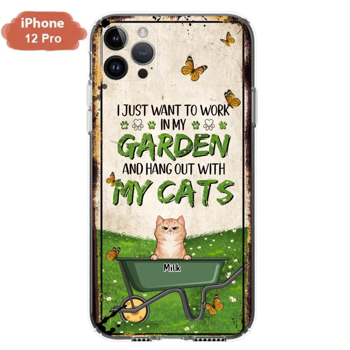 Custom Personalized Cat Phone Case For iPhone And Samsung - Gift Idea For Cat Lover - Up to 6 Cats - I Just Want To Work In My Garden And Hang Out With My Cats