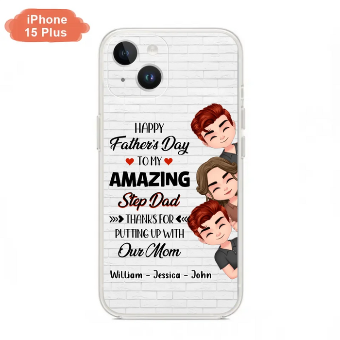 Custom Personalized Thanks Dad Phone Case - Gift Idea For Father's Day - Upto 3 Children - To My Amazing Step Dad Thanks For Putting Up With Our Mom - Case For iPhone/Samsung