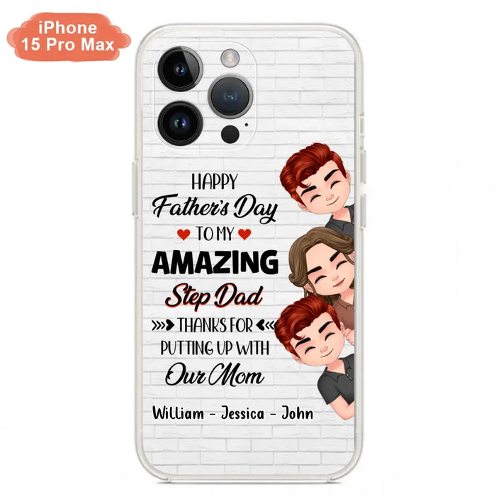 Custom Personalized Thanks Dad Phone Case - Gift Idea For Father's Day - Upto 3 Children - To My Amazing Step Dad Thanks For Putting Up With Our Mom - Case For iPhone/Samsung