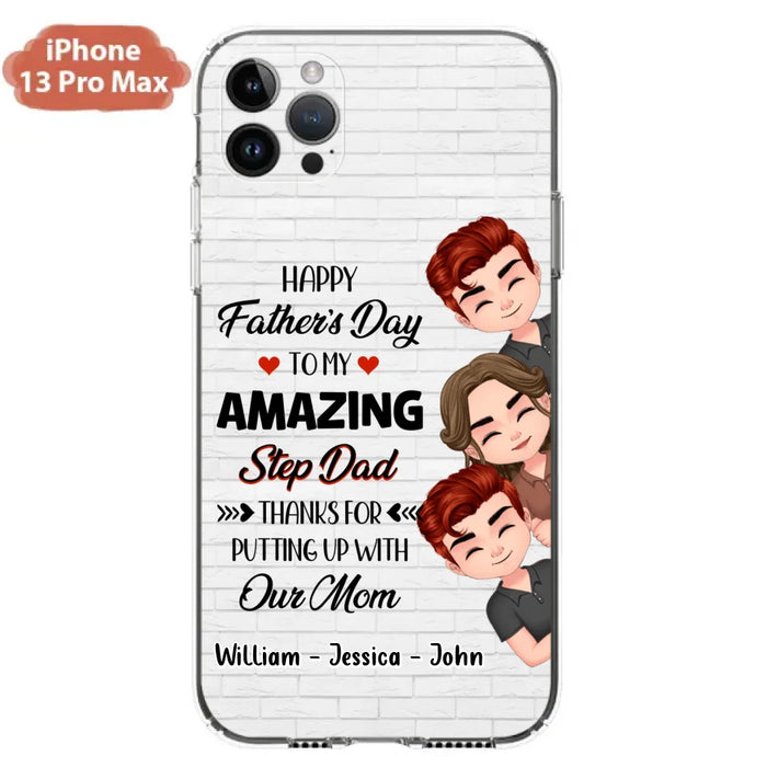 Custom Personalized Thanks Dad Phone Case - Gift Idea For Father's Day - Upto 3 Children - To My Amazing Step Dad Thanks For Putting Up With Our Mom - Case For iPhone/Samsung