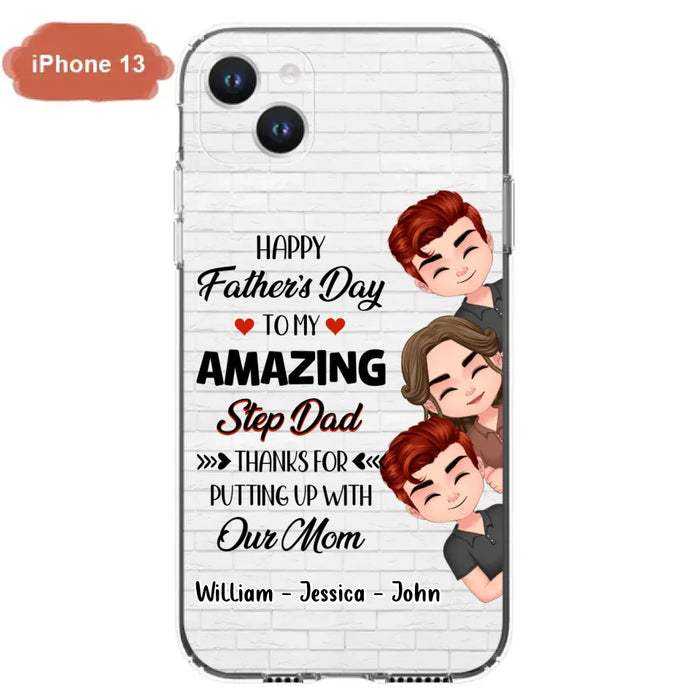 Custom Personalized Thanks Dad Phone Case - Gift Idea For Father's Day - Upto 3 Children - To My Amazing Step Dad Thanks For Putting Up With Our Mom - Case For iPhone/Samsung