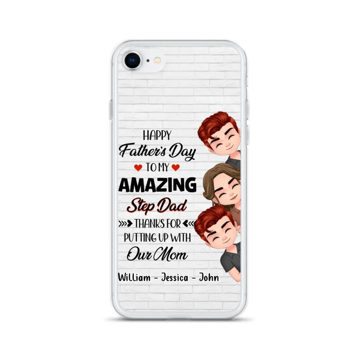 Custom Personalized Thanks Dad Phone Case - Gift Idea For Father's Day - Upto 3 Children - To My Amazing Step Dad Thanks For Putting Up With Our Mom - Case For iPhone/Samsung