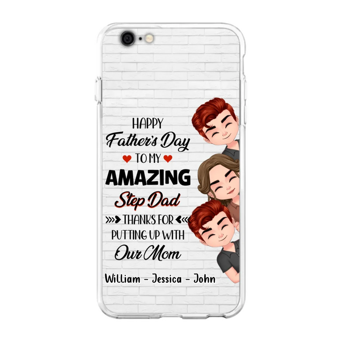 Custom Personalized Thanks Dad Phone Case - Gift Idea For Father's Day - Upto 3 Children - To My Amazing Step Dad Thanks For Putting Up With Our Mom - Case For iPhone/Samsung