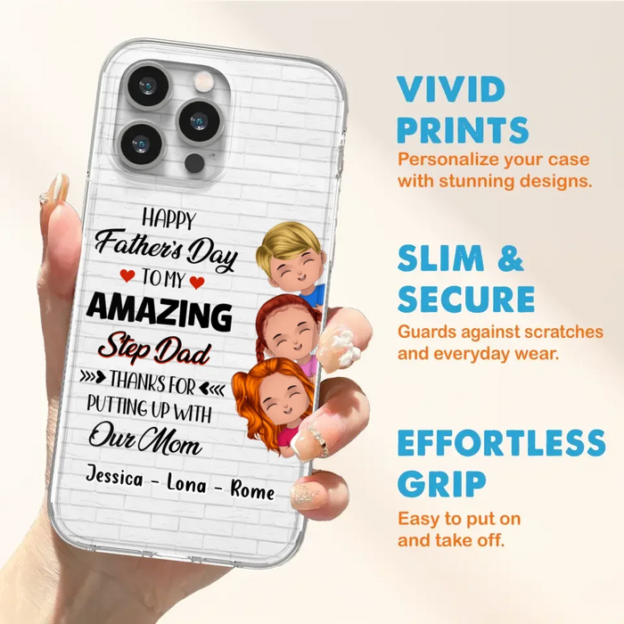 Custom Personalized Dad Phone Case - Gift Idea For Father's Day - Upto 3 Kids - To My Amazing Step Dad Thanks For Putting Up With Our Mom - Case For iPhone & Samsung