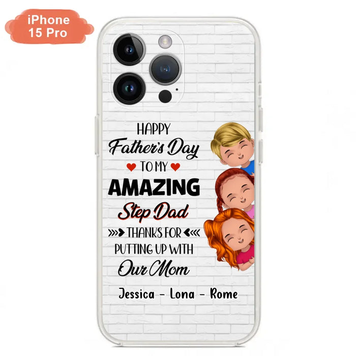 Custom Personalized Dad Phone Case - Gift Idea For Father's Day - Upto 3 Kids - To My Amazing Step Dad Thanks For Putting Up With Our Mom - Case For iPhone & Samsung