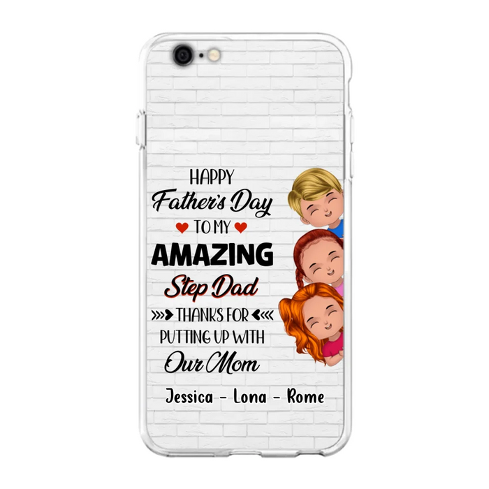 Custom Personalized Dad Phone Case - Gift Idea For Father's Day - Upto 3 Kids - To My Amazing Step Dad Thanks For Putting Up With Our Mom - Case For iPhone & Samsung