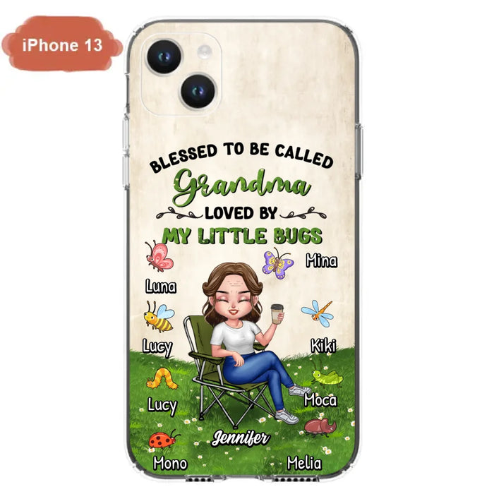 Custom Personalized Grandma Phone Case - Upto 8 Bugs - Gift Idea For Mother's Day/Garden Lovers - Blessed To Be Called Grandma Loved By My Little Bugs - Case For iPhone & Samsung