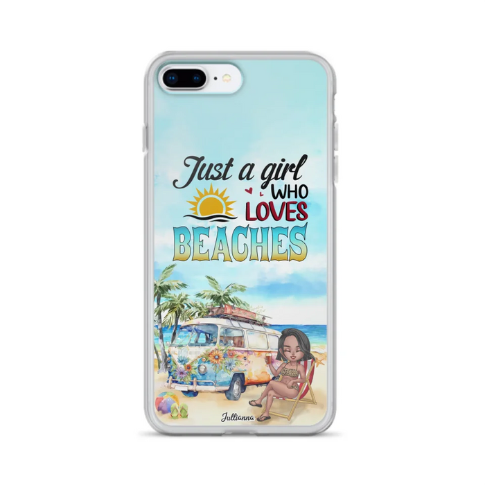 Custom Personalized Beach Girl Phone Case - Gift For Beach Girls/Beach Lovers - Just A Girl Who Loves Beaches - Cases For iPhone/Samsung