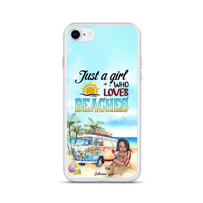 Custom Personalized Beach Girl Phone Case - Gift For Beach Girls/Beach Lovers - Just A Girl Who Loves Beaches - Cases For iPhone/Samsung