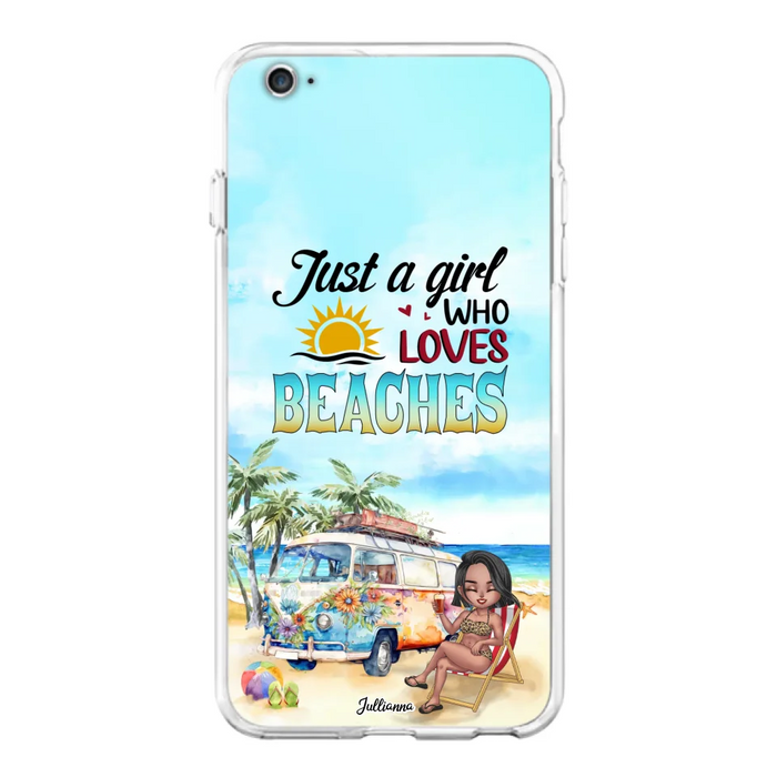 Custom Personalized Beach Girl Phone Case - Gift For Beach Girls/Beach Lovers - Just A Girl Who Loves Beaches - Cases For iPhone/Samsung