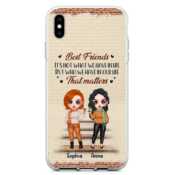 Custom Personalized Best Friends Phone Case For iPhone And Samsung - Upto 4 Girls - Gift Idea For Besties/ Friends/ Sisters - It's Not What We Have In Life But Who We Have In Our Life That Matters