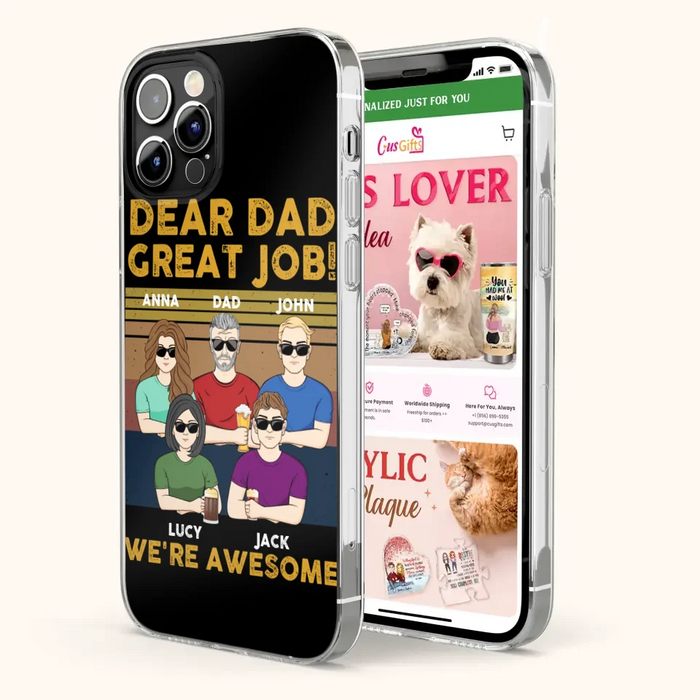 Custom Personalized Great Job Dad Phone Case - Dad With Upto 4 Children - Gift Idea For Father's Day/ Birthday - Dear Dad Great Job I'm Awesome - Case For iPhone/ Samsung