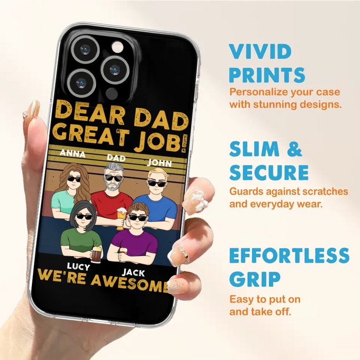 Custom Personalized Great Job Dad Phone Case - Dad With Upto 4 Children - Gift Idea For Father's Day/ Birthday - Dear Dad Great Job I'm Awesome - Case For iPhone/ Samsung