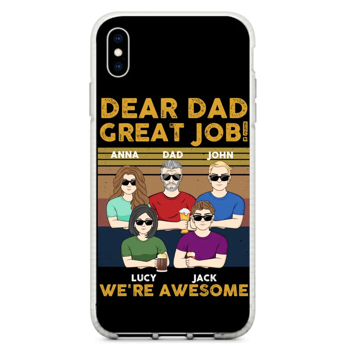 Custom Personalized Great Job Dad Phone Case - Dad With Upto 4 Children - Gift Idea For Father's Day/ Birthday - Dear Dad Great Job I'm Awesome - Case For iPhone/ Samsung