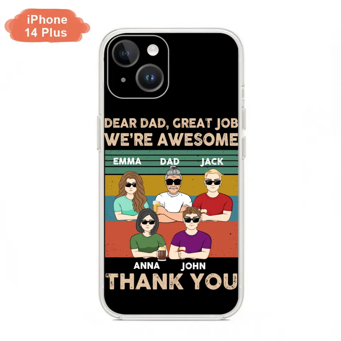 Custom Personalized Dear Mom/ Dad Phone Case For iPhone/ Samsung - Upto 5 People - Gift Idea For Mother's Day/ Father's Day - Dear Dad, Great Job We're Awesome Thank You