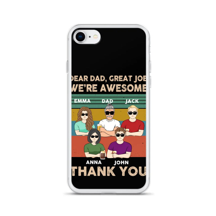 Custom Personalized Dear Mom/ Dad Phone Case For iPhone/ Samsung - Upto 5 People - Gift Idea For Mother's Day/ Father's Day - Dear Dad, Great Job We're Awesome Thank You