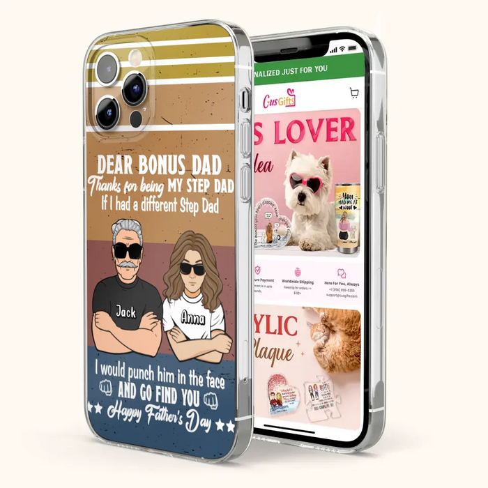 Custom Personalized Dear Bonus Dad Phone Case - Father's Day Gift Idea To Step Dad - Thanks For Being My Step Dad, Happy Father's Day - Cases For iPhone And Samsung