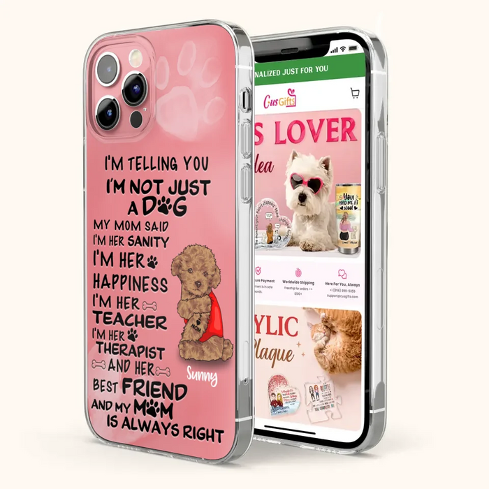 Custom Personalized Dog Phone Case - Best Gift For Dog Lovers - I'm Not Just A Dog - Case For Iphone/Samsung