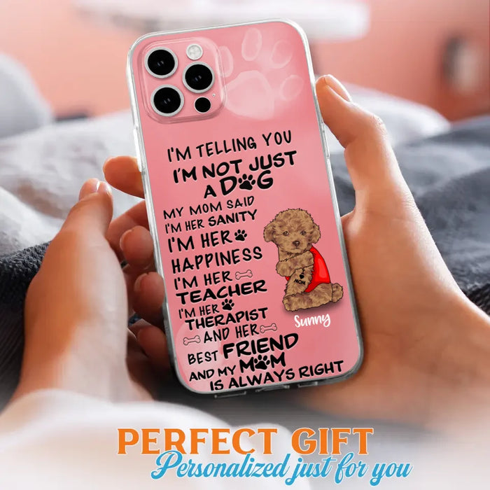 Custom Personalized Dog Phone Case - Best Gift For Dog Lovers - I'm Not Just A Dog - Case For Iphone/Samsung