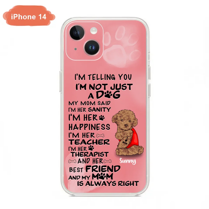 Custom Personalized Dog Phone Case - Best Gift For Dog Lovers - I'm Not Just A Dog - Case For Iphone/Samsung