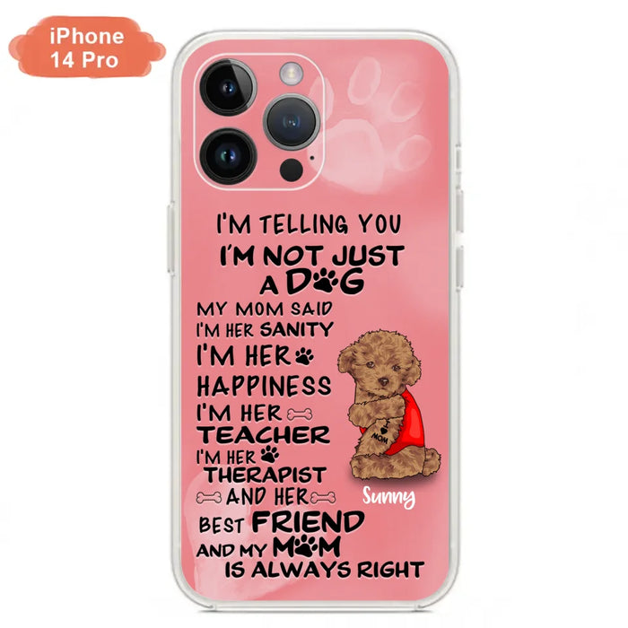 Custom Personalized Dog Phone Case - Best Gift For Dog Lovers - I'm Not Just A Dog - Case For Iphone/Samsung