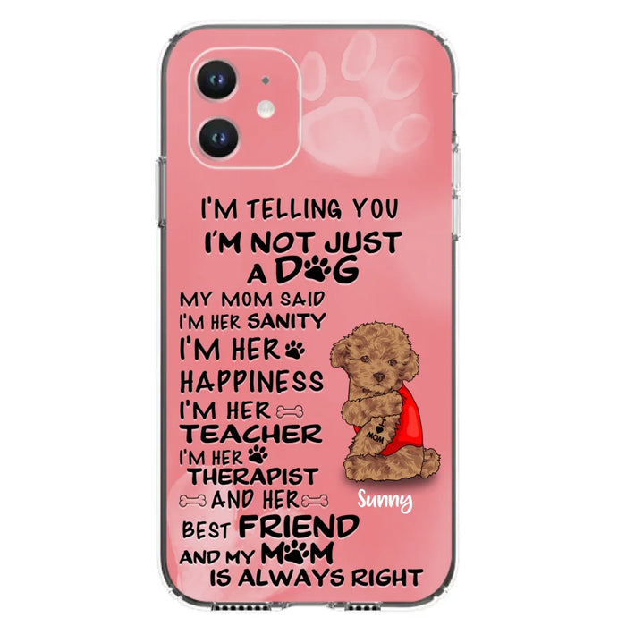 Custom Personalized Dog Phone Case - Best Gift For Dog Lovers - I'm Not Just A Dog - Case For Iphone/Samsung