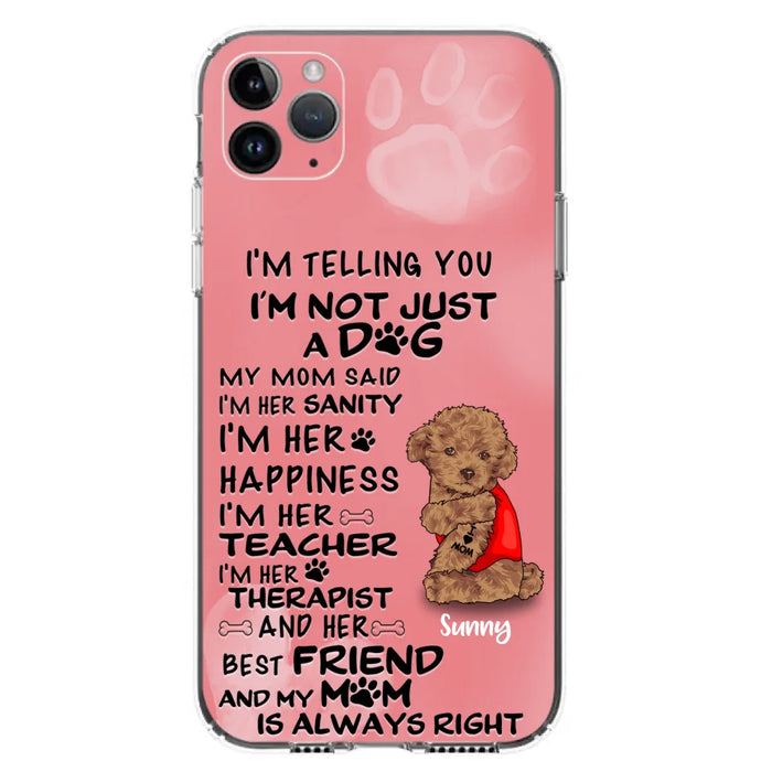 Custom Personalized Dog Phone Case - Best Gift For Dog Lovers - I'm Not Just A Dog - Case For Iphone/Samsung