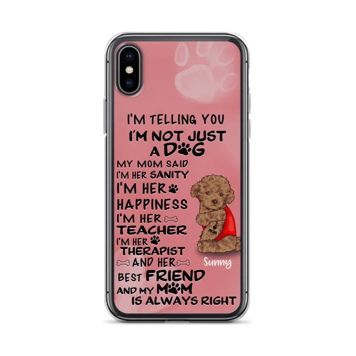 Custom Personalized Dog Phone Case - Best Gift For Dog Lovers - I'm Not Just A Dog - Case For Iphone/Samsung