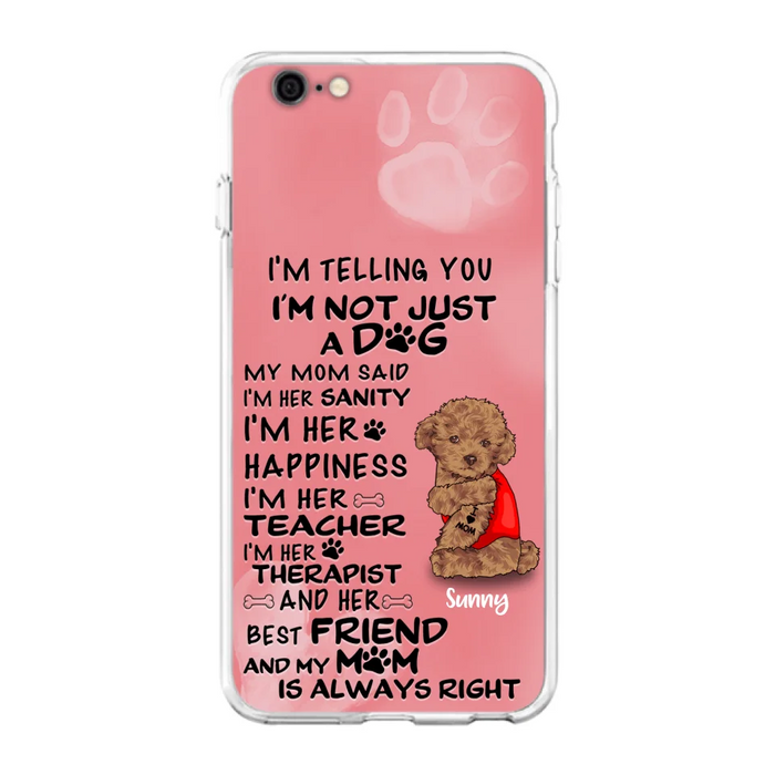 Custom Personalized Dog Phone Case - Best Gift For Dog Lovers - I'm Not Just A Dog - Case For Iphone/Samsung