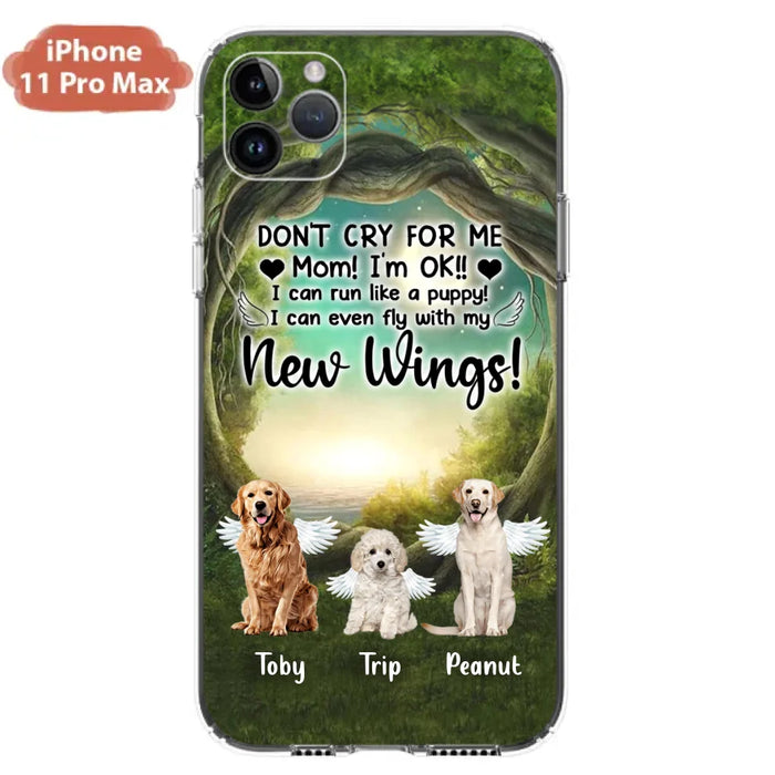 Custom Personalized Dog Phone Case - Best Gift For Dog Lovers - Don'n Cry For Me Mom ! I'm Ok