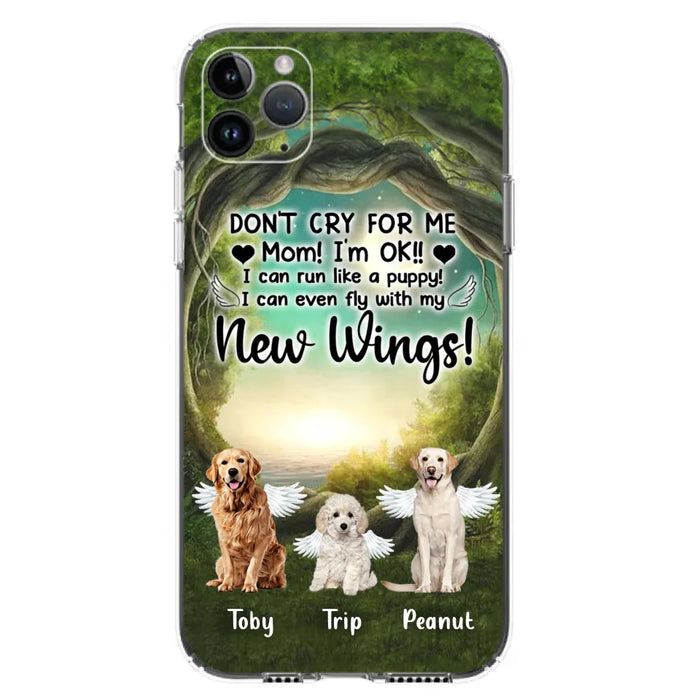 Custom Personalized Dog Phone Case - Best Gift For Dog Lovers - Don'n Cry For Me Mom ! I'm Ok