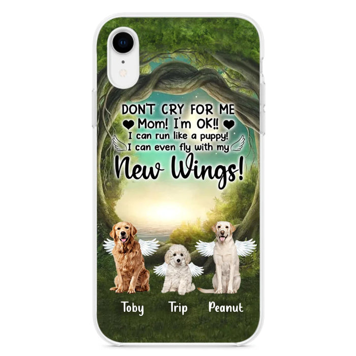 Custom Personalized Dog Phone Case - Best Gift For Dog Lovers - Don'n Cry For Me Mom ! I'm Ok