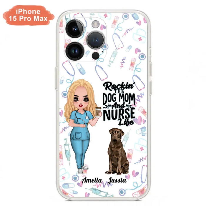 Custom Personalized Nurse Dog Mom Phone Case - Upto 5 Dogs - Gift Idea For Dog Lover - Rockin' The Dog Mom And Nurse Life - Case For iPhone And Samsung