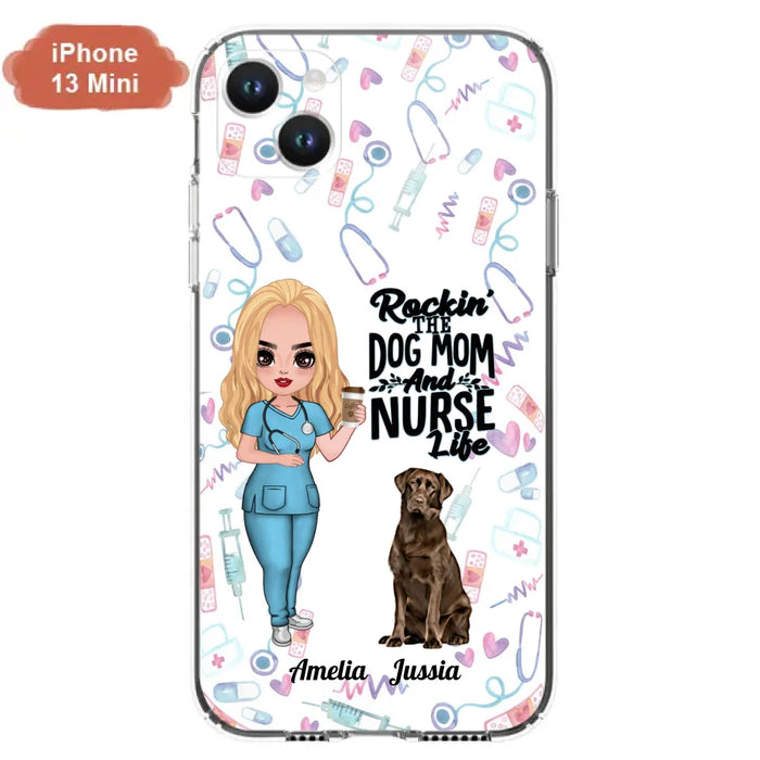 Custom Personalized Nurse Dog Mom Phone Case - Upto 5 Dogs - Gift Idea For Dog Lover - Rockin' The Dog Mom And Nurse Life - Case For iPhone And Samsung