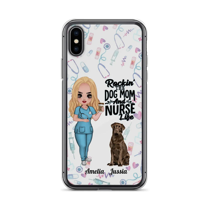 Custom Personalized Nurse Dog Mom Phone Case - Upto 5 Dogs - Gift Idea For Dog Lover - Rockin' The Dog Mom And Nurse Life - Case For iPhone And Samsung