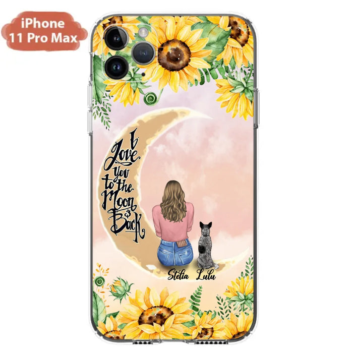 Custom Phone Case For Dog Lovers - Best Gift With Personalized Dogs - I Love You To The Moon and Back