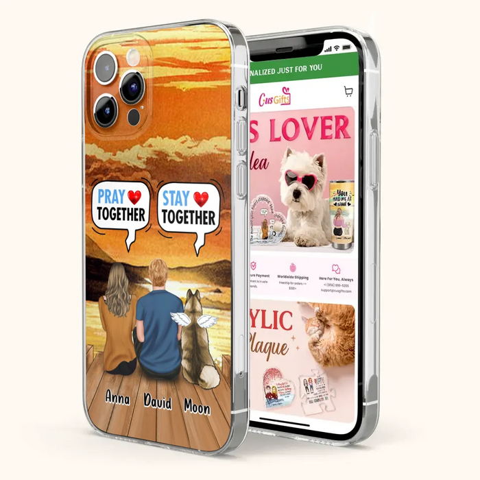 Custom Personalized Couple With Pet Phone Case - Couple With Upto 2 Pets - Gift Idea For Dog/Cat Lover - Pray Together Stay Together - Case For iPhone And Samsung