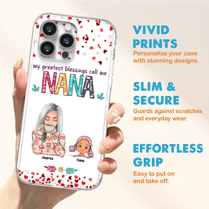 Custom Personalized Grandma & Grandkids Phone Case - Upto 5 Kids - My Greatest Blessings Call Me Nana - For iPhone And Samsung Phone Case