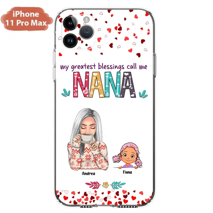 Custom Personalized Grandma & Grandkids Phone Case - Upto 5 Kids - My Greatest Blessings Call Me Nana - For iPhone And Samsung Phone Case