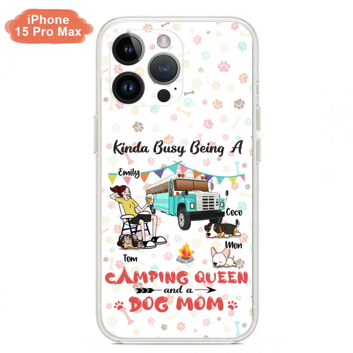 Custom Personalized Camping Queen Phone Case - Upto 3 Dogs - Gift Idea For Dog Lovers - Kinda Busy Being A Camping Queen And A Dog Mom - Case For iPhone/Samsung