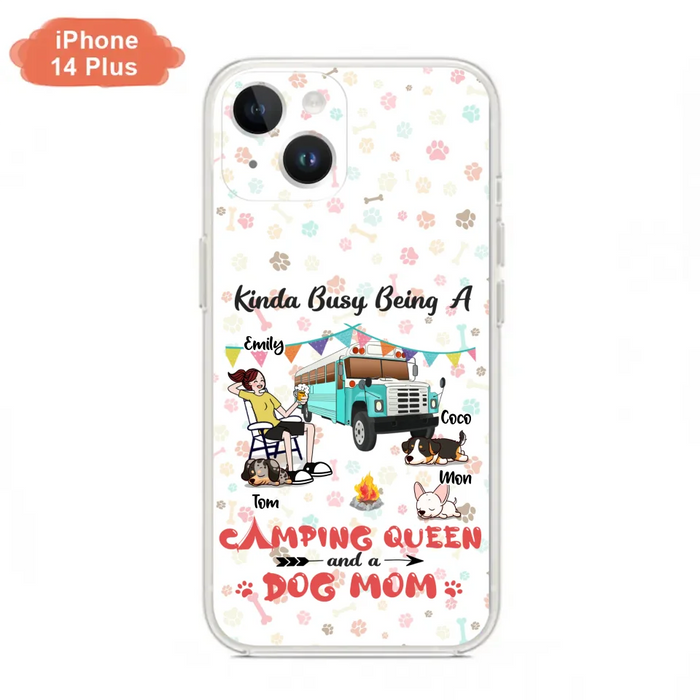 Custom Personalized Camping Queen Phone Case - Upto 3 Dogs - Gift Idea For Dog Lovers - Kinda Busy Being A Camping Queen And A Dog Mom - Case For iPhone/Samsung