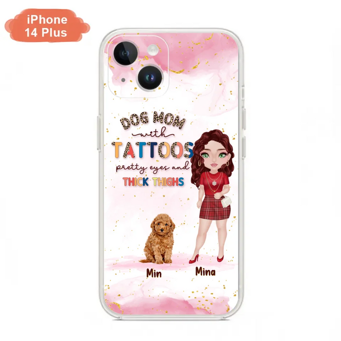 Custom Personalized Dog Mom Phone Case - Up to 5 Dogs - Best Gift Idea For Dog Lovers/Mother's Day - Dog Mom With Tattoos Pretty Eyes And Thick Thighs - Cases For iPhone And Samsung