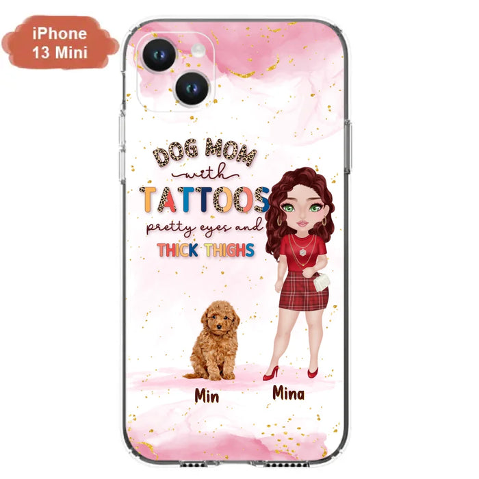 Custom Personalized Dog Mom Phone Case - Up to 5 Dogs - Best Gift Idea For Dog Lovers/Mother's Day - Dog Mom With Tattoos Pretty Eyes And Thick Thighs - Cases For iPhone And Samsung