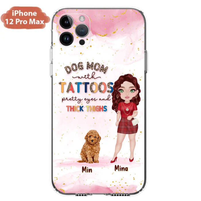 Custom Personalized Dog Mom Phone Case - Up to 5 Dogs - Best Gift Idea For Dog Lovers/Mother's Day - Dog Mom With Tattoos Pretty Eyes And Thick Thighs - Cases For iPhone And Samsung