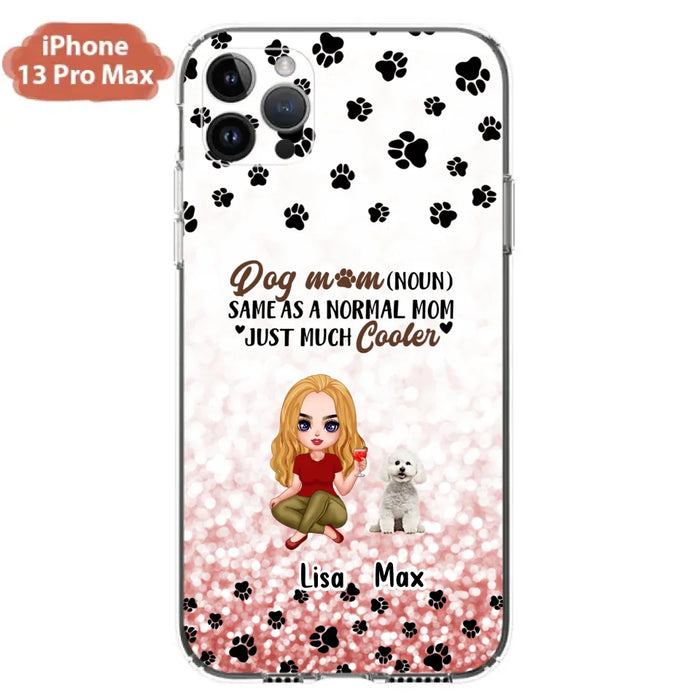 Custom Personalized Dog Mom Phone Case - Upto 6 Dogs - Best Gift For Dog Lover - Crazy Dog Mom - Case For iPhone/Samsung