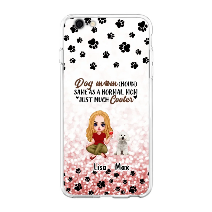 Custom Personalized Dog Mom Phone Case - Upto 6 Dogs - Best Gift For Dog Lover - Crazy Dog Mom - Case For iPhone/Samsung