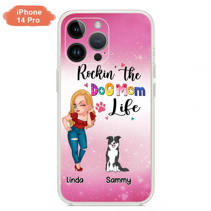 Custom Personalized Dog Mom Phone Case - Upto 6 Dogs - Gift Idea For Dog Lover - Rockin' The The Dog Mom Life - Case for iPhone/Samsung